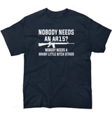 Nobody Needs An AR15 T-Shirt
